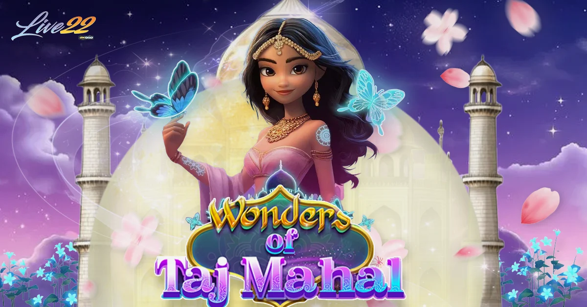Wonders of Taj Mahal Live22 စလော့ဂိမ်း